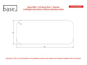 Cut Out Template - Base MK3 1 & 3/4 Bowl Sink 1 Taphole 1200mm Stainless Steel