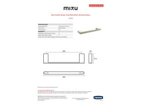 Specification Sheet - Mizu Soothe Single Towel Rail 300mm Brushed Nickel