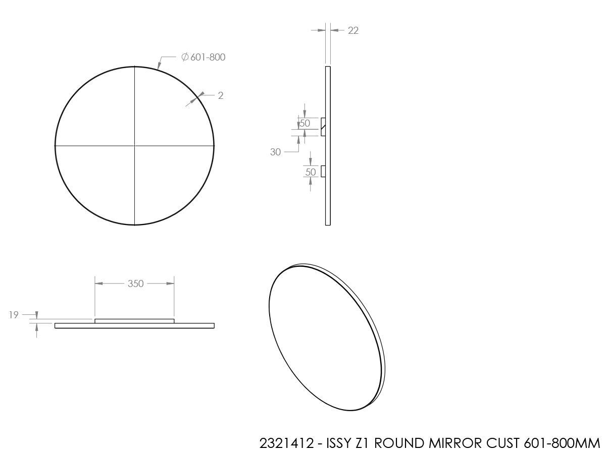 ISSY Z1 Round Mirror Custom 601-800mm (Diameter) x 22mm (Deep)