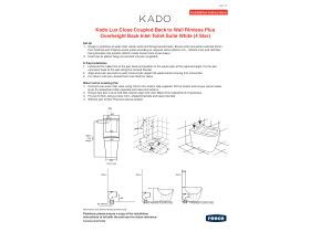 Installation Instructions - Kado Lux Close Coupled Back To Wall Rimless Plus Overheight Back Inlet Toilet Suite with Soft Close Quick Release Seat White (4 Star)