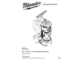 User Manual - Milwaukee Fuel 3-in-1 Backpack Vacuum