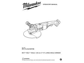 User Manual - Milwaukee M18 Fuel 180mm - 230mm Large Angle Grinder