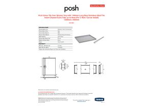 Specification Sheet - Posh Solus Tile Over Shower Tray with 1160mm Long Rear Stainless Steel Tile Insert Channel Suits Tiles up to 8mm (For 2 Wall / Corner Install) 1200mm x 900mm