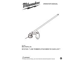 User Manual - Milwaukee M18 Fuel Line Trimmer Attachment suits M18FOPH-0
